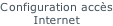 Configuration accès Internet